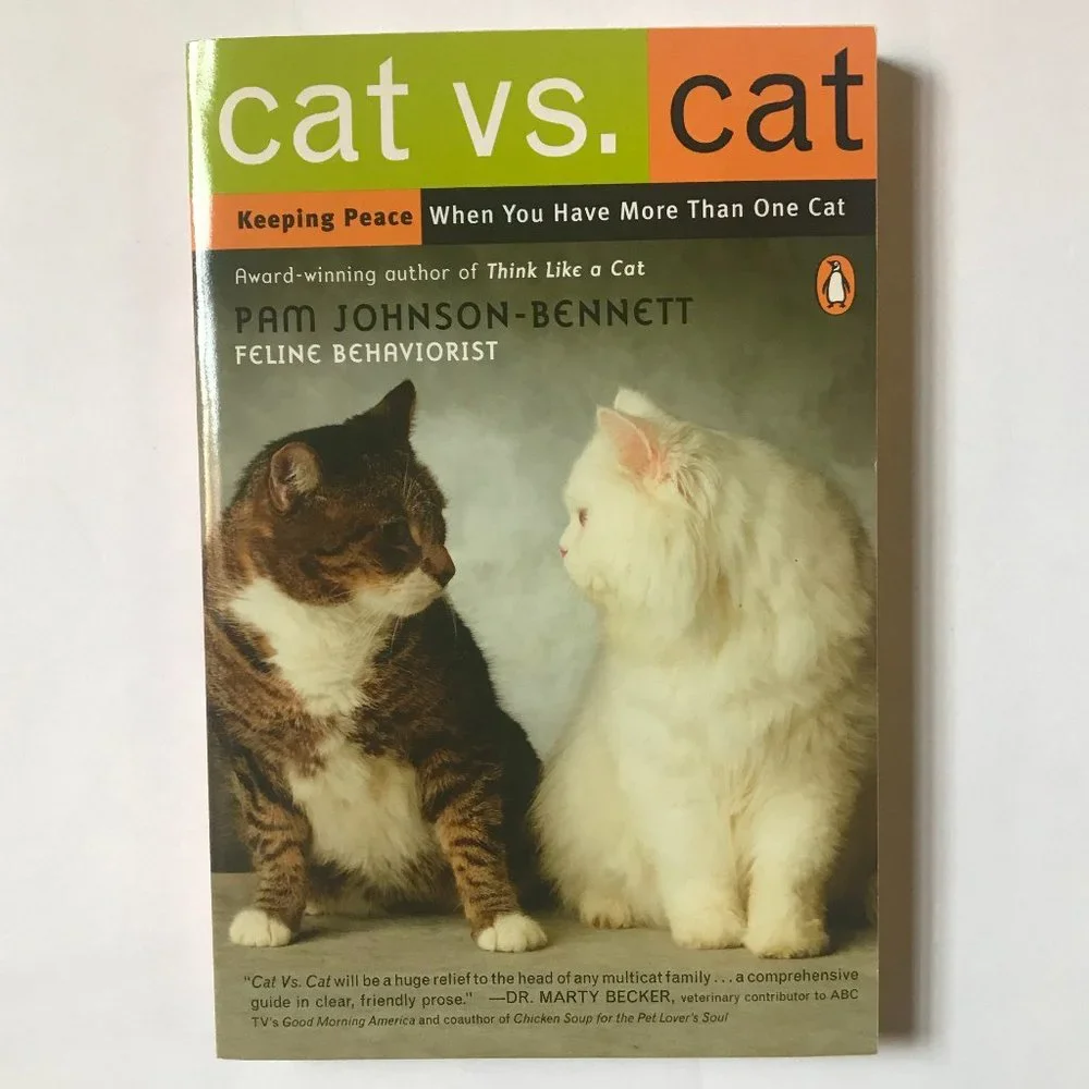 Cat vs. Cat, Keeping Peace When You Have More Than One Cat, Pam Johnson-Bennett